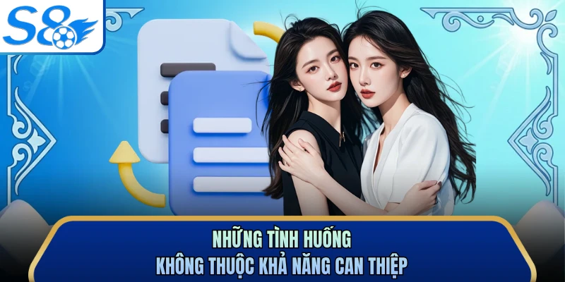 Những tình huống không thuộc khả năng can thiệp