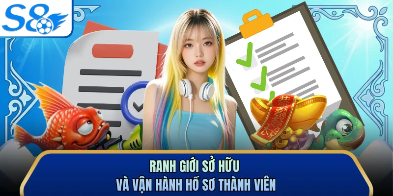 Ranh giới sở hữu và vận hành hồ sơ thành viên
