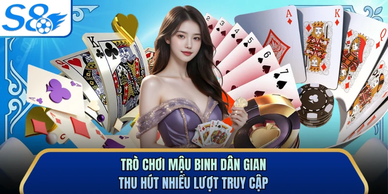 Trò chơi mậu binh dân gian thu hút nhiều lượt truy cập